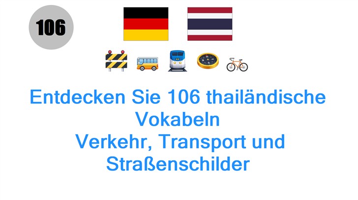 Entdecken Sie 106 thailändische Vokabeln: Verkehr, Transport und Straßenschilder